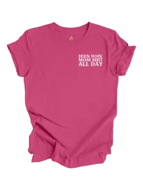 Been Doin' Mom Sh*t All Day Motherhood Shirt - Berry Pink