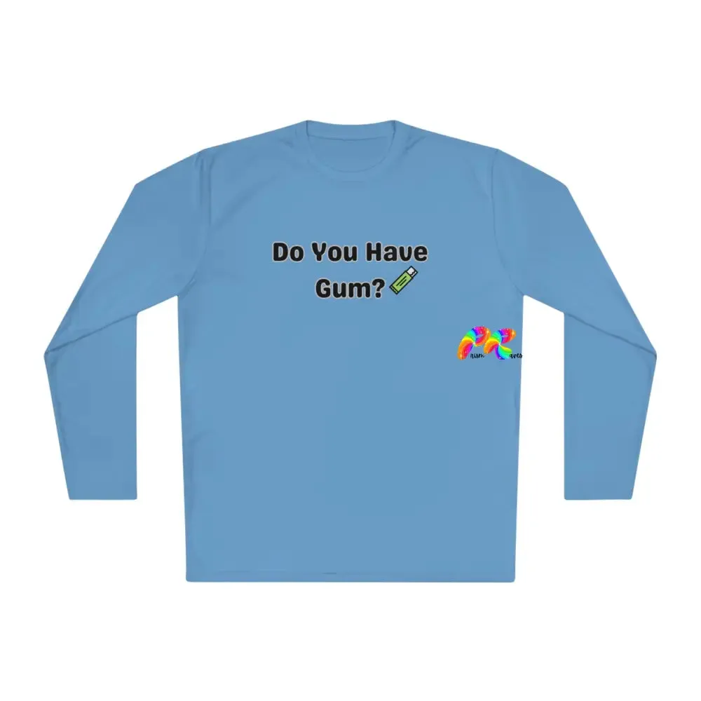 Do You Have Gum Unisex Lightweight Long Sleeve T-Shirt