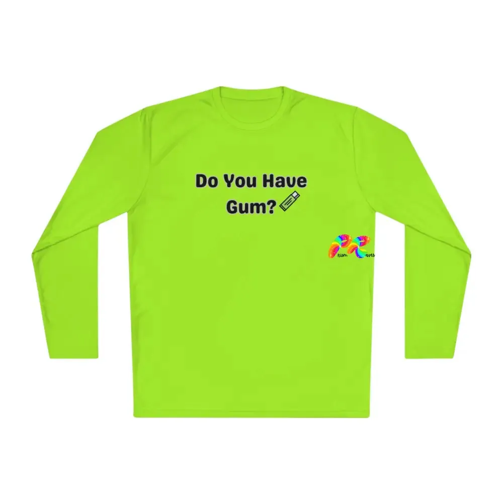 Do You Have Gum Unisex Lightweight Long Sleeve T-Shirt