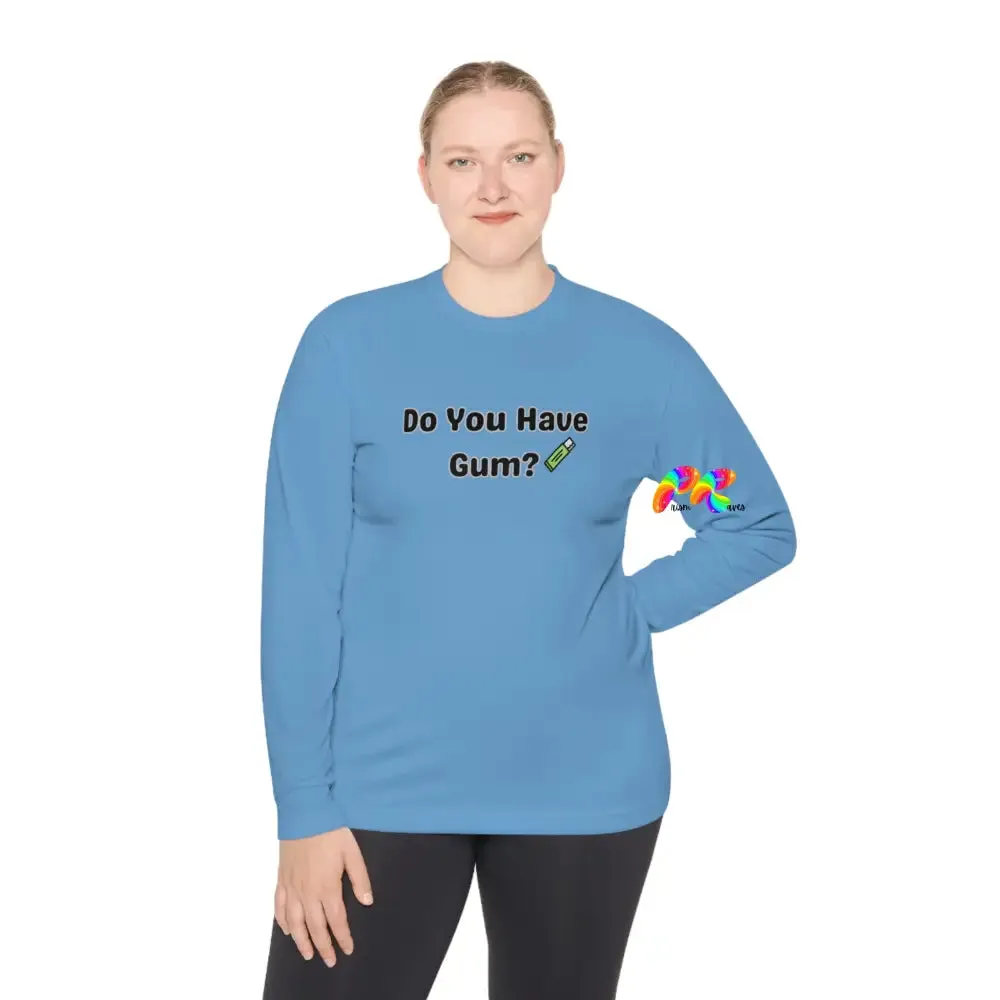 Do You Have Gum Unisex Lightweight Long Sleeve T-Shirt