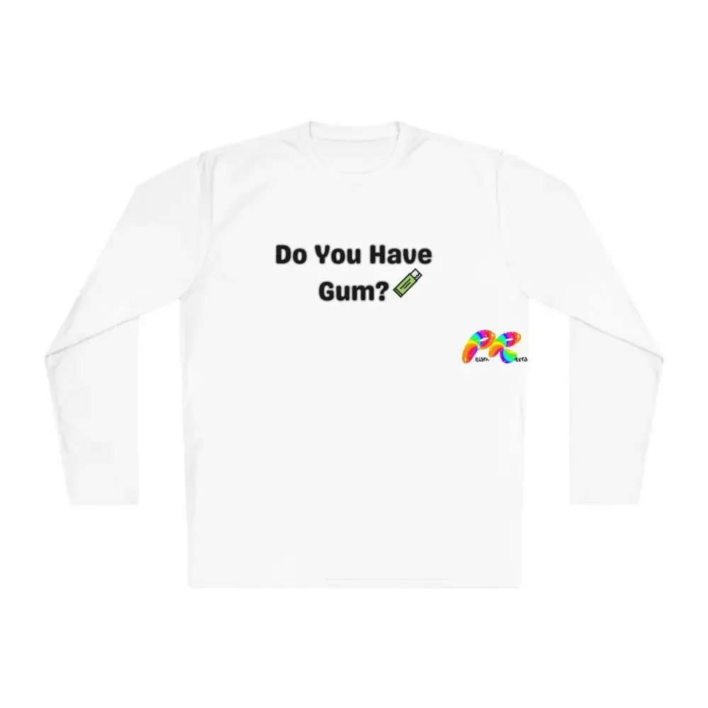 Do You Have Gum Unisex Lightweight Long Sleeve T-Shirt