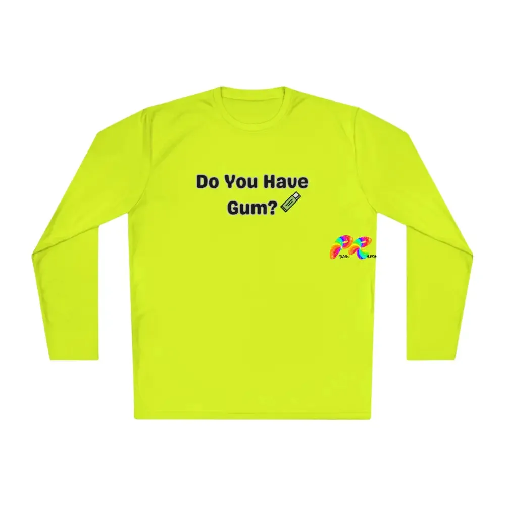 Do You Have Gum Unisex Lightweight Long Sleeve T-Shirt