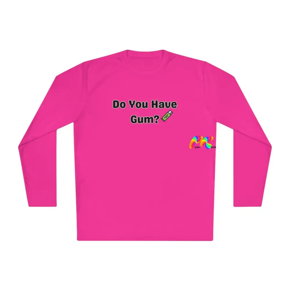 Do You Have Gum Unisex Lightweight Long Sleeve T-Shirt