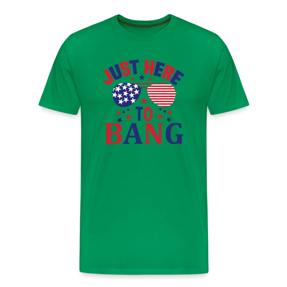 Explosive Humor: Men's Premium Shirt for 4th of July "Just Here To Bang"