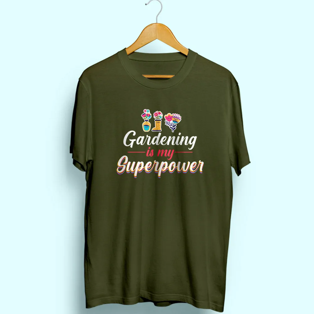 Gardening Is My Superpower Half Sleeve T-Shirt